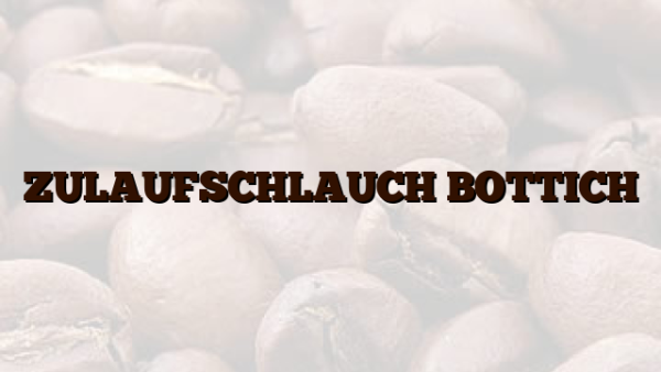 ZULAUFSCHLAUCH BOTTICH