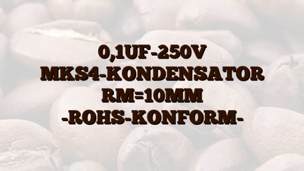 0,1UF-250V  MKS4-KONDENSATOR RM=10MM -ROHS-KONFORM-