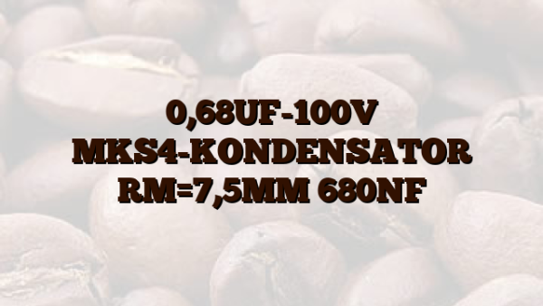 0,68UF-100V  MKS4-KONDENSATOR RM=7,5MM 680NF