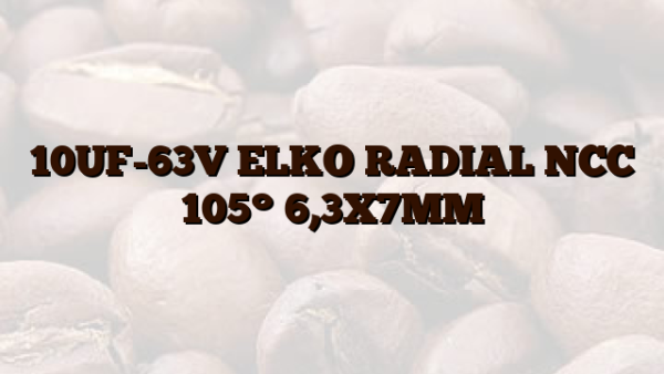 10UF-63V  ELKO RADIAL NCC 105° 6,3X7MM