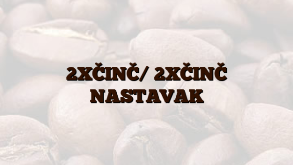 2XČINČ/ 2XČINČ NASTAVAK