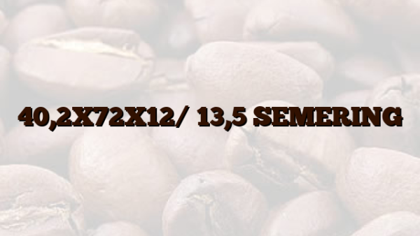 40,2X72X12/ 13,5  SEMERING