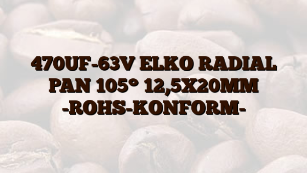 470UF-63V  ELKO RADIAL PAN 105° 12,5X20MM -ROHS-KONFORM-
