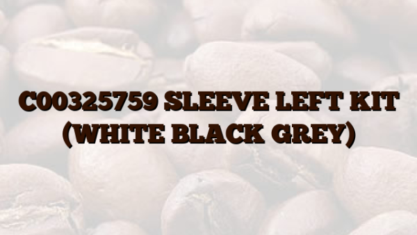 C00325759  SLEEVE LEFT KIT (WHITE  BLACK  GREY)