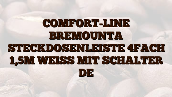 COMFORT-LINE BREMOUNTA  STECKDOSENLEISTE 4FACH 1,5M WEISS MIT SCHALTER DE