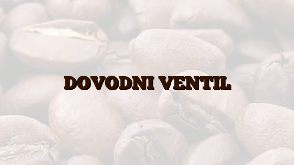 DOVODNI VENTIL