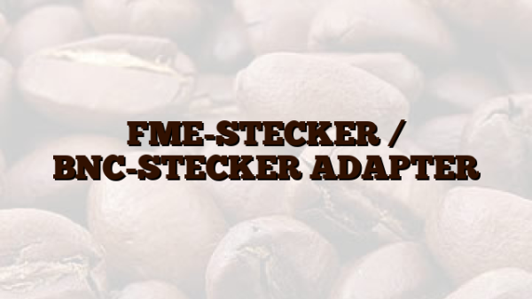 FME-STECKER /  BNC-STECKER ADAPTER