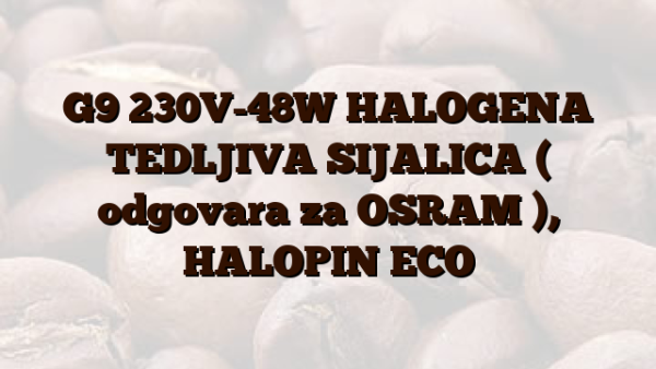 G9  230V-48W HALOGENA TEDLJIVA SIJALICA ( odgovara za OSRAM  ),  HALOPIN ECO
