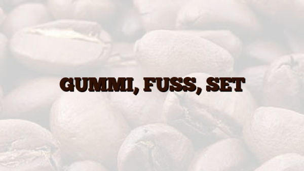 GUMMI, FUSS, SET