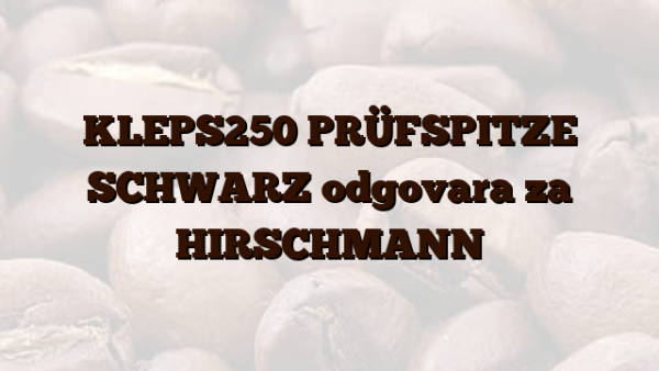 KLEPS250  PRÜFSPITZE SCHWARZ  odgovara za HIRSCHMANN