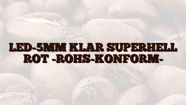 LED-5MM  KLAR SUPERHELL ROT -ROHS-KONFORM-