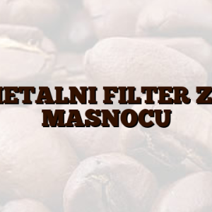 METALNI FILTER ZA MASNOCU