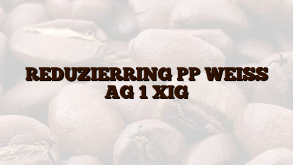 REDUZIERRING PP WEISS AG 1  XIG