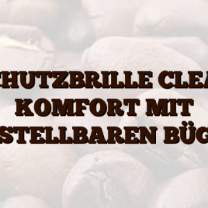 SCHUTZBRILLE CLEAR KOMFORT MIT VERSTELLBAREN BÜGELN