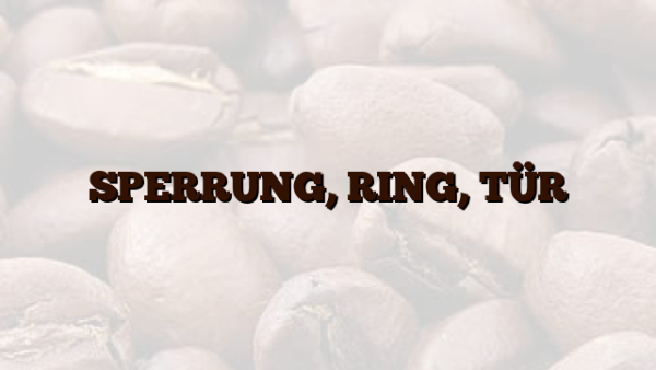 SPERRUNG, RING, TÜR