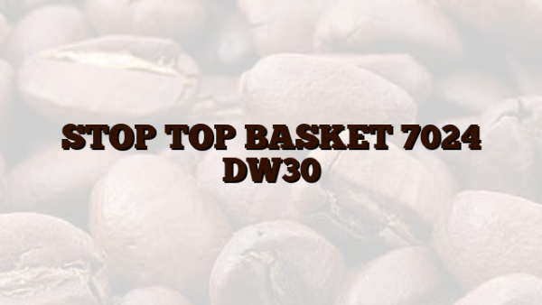 STOP TOP BASKET 7024 DW30