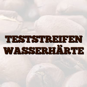 TESTSTREIFEN WASSERHÄRTE