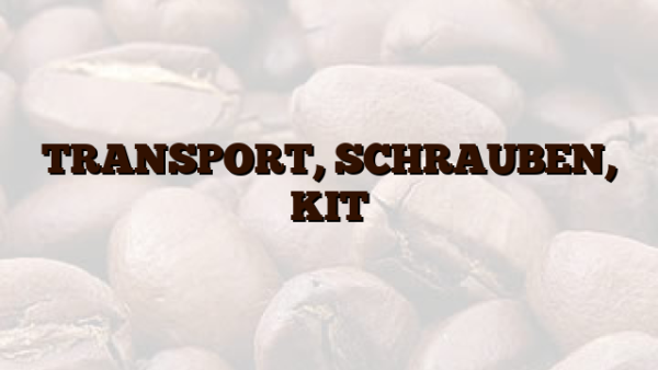 TRANSPORT, SCHRAUBEN, KIT