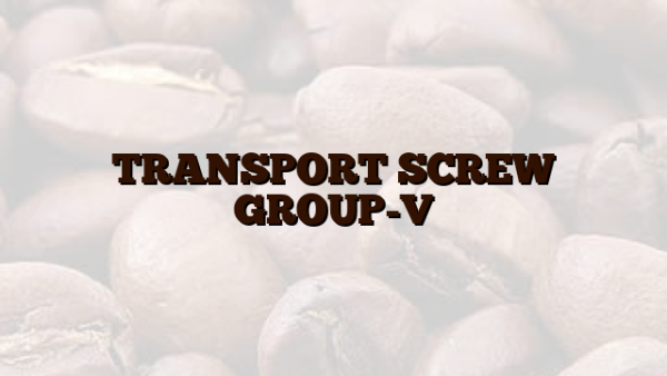 TRANSPORT SCREW GROUP-V