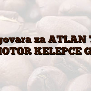 odgovara za ATLAN TIS MOTOR KELEPCE GR