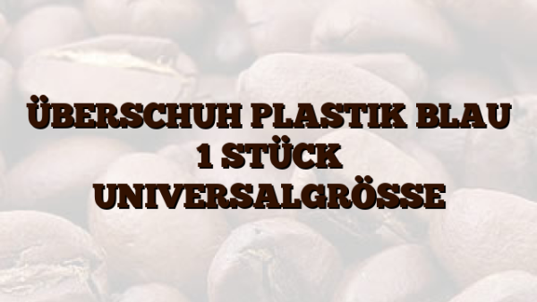 ÜBERSCHUH PLASTIK BLAU 1 STÜCK UNIVERSALGRÖSSE
