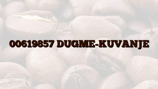00619857 DUGME-KUVANJE