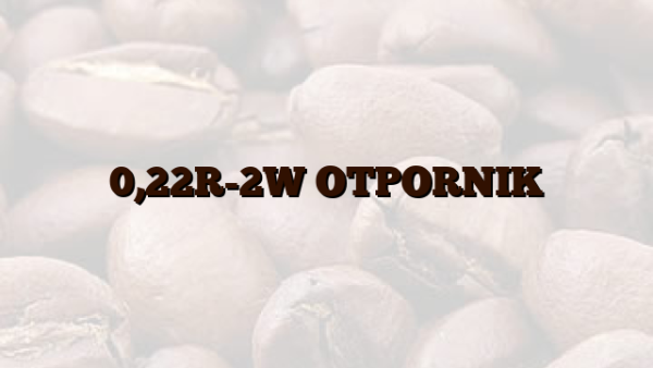 0,22R-2W  OTPORNIK
