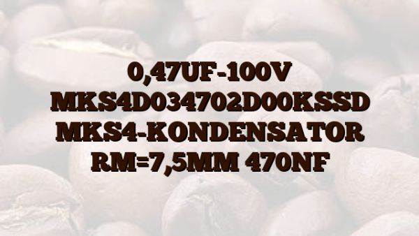 0,47UF-100V MKS4D034702D00KSSD MKS4-KONDENSATOR RM=7,5MM 470NF