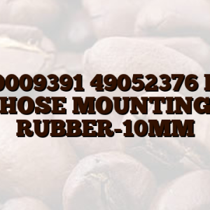 0530009391 49052376 PSW HOSE MOUNTING RUBBER-10MM
