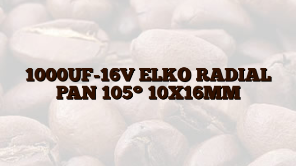 1000UF-16V  ELKO RADIAL PAN 105° 10X16MM