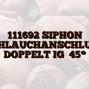 111692 SIPHON SCHLAUCHANSCHLUSS DOPPELT IG   45°