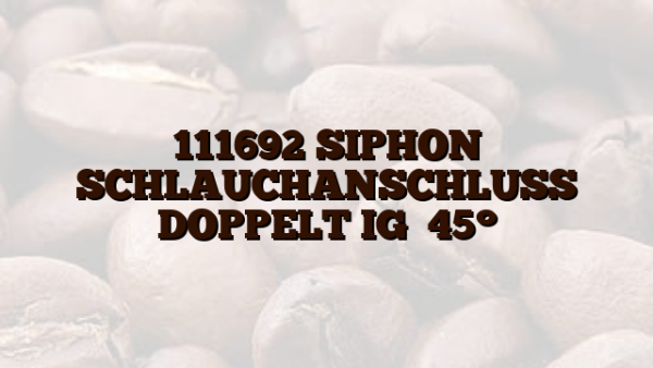 111692 SIPHON SCHLAUCHANSCHLUSS DOPPELT IG   45°