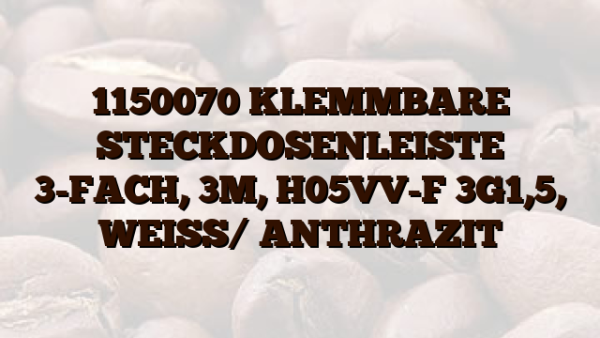 1150070 KLEMMBARE STECKDOSENLEISTE 3-FACH,  3M,  H05VV-F 3G1,5, WEISS/ ANTHRAZIT