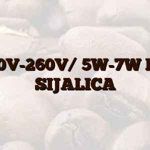 220V-260V/ 5W-7W E14 SIJALICA