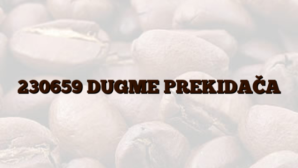 230659 DUGME PREKIDAČA