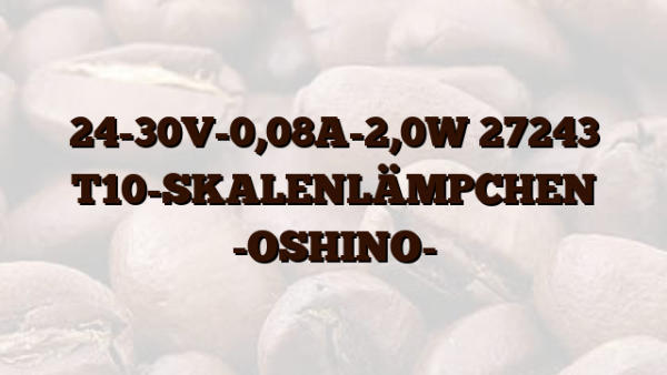 24-30V-0,08A-2,0W 27243 T10-SKALENLÄMPCHEN -OSHINO-