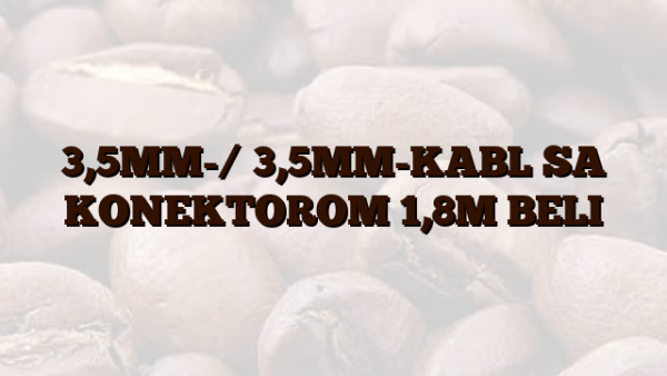 3,5MM-/ 3,5MM-KABL SA KONEKTOROM 1,8M BELI
