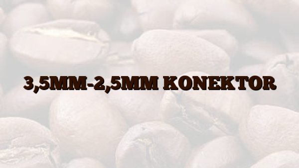 3,5MM-2,5MM KONEKTOR