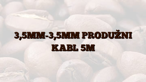 3,5MM-3,5MM PRODUŽNI KABL 5M