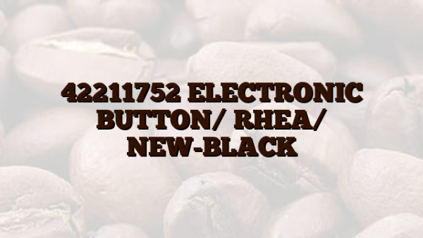 42211752 ELECTRONIC BUTTON/ RHEA/ NEW-BLACK