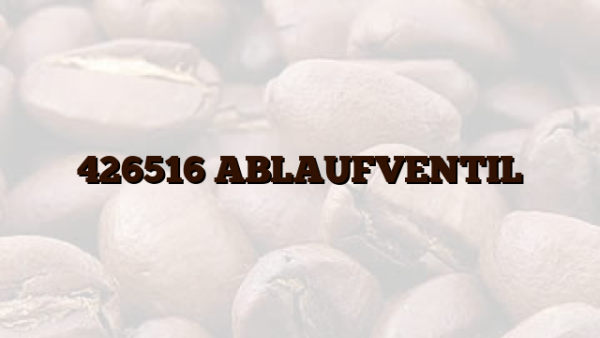 426516 ABLAUFVENTIL