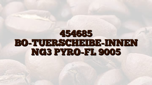 454685 BO-TUERSCHEIBE-INNEN NG3 PYRO-FL 9005