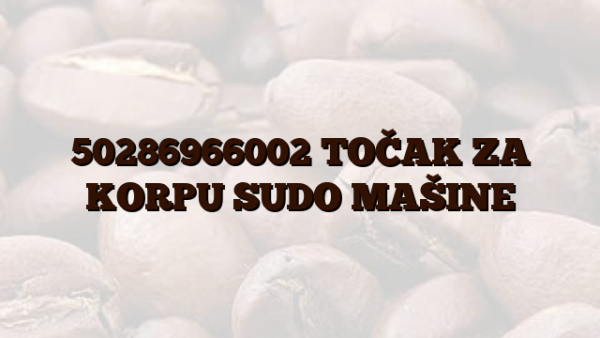 50286966002 TOČAK ZA KORPU SUDO MAŠINE