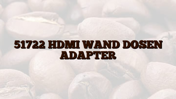 51722 HDMI WAND DOSEN ADAPTER