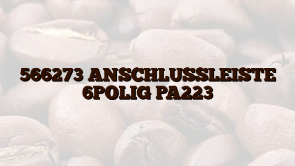 566273 ANSCHLUSSLEISTE 6POLIG PA223