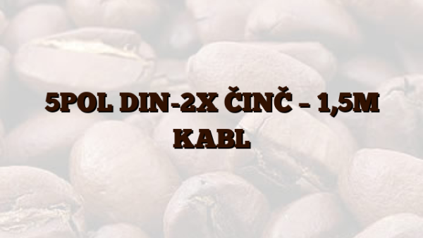 5POL DIN-2X ČINČ – 1,5M KABL