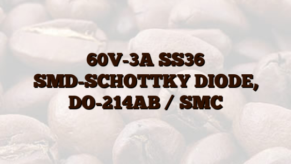 60V-3A SS36 SMD-SCHOTTKY DIODE,  DO-214AB /  SMC