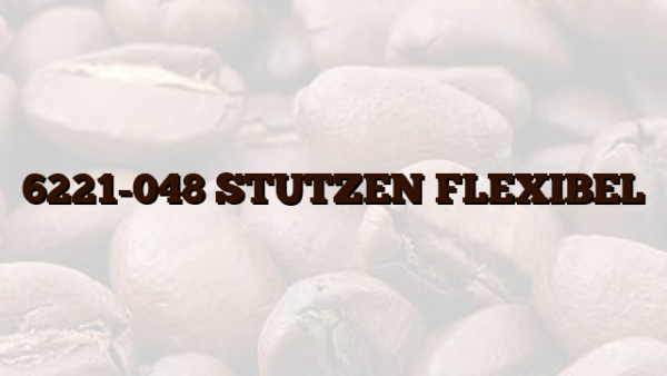 6221-048 STUTZEN FLEXIBEL