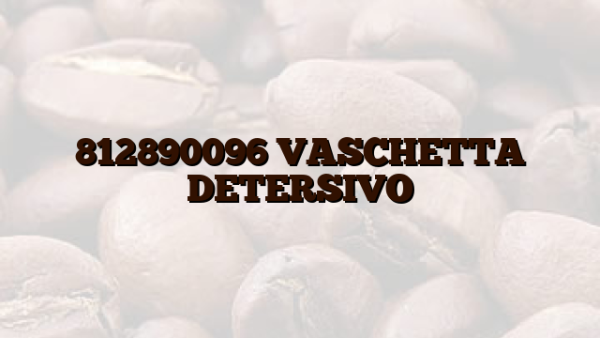 812890096 VASCHETTA DETERSIVO