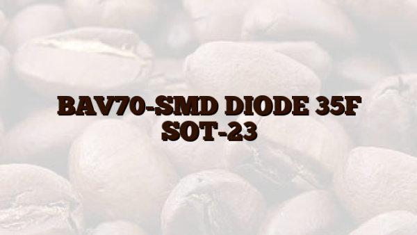 BAV70-SMD DIODE 35F SOT-23